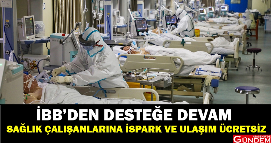 İBB’DEN SAĞLIK ÇALIŞANLARINA DESTEĞE DEVAM İBB SAĞLIK ÇALIŞANI ÜCRETSİZ PARK